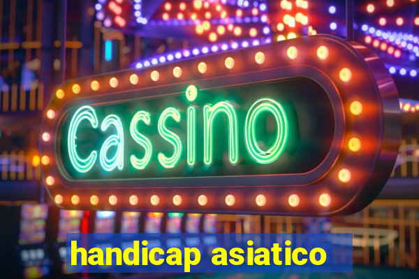 handicap asiatico - 1 o que significa